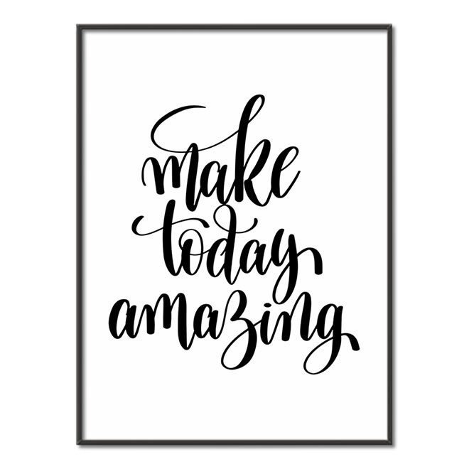 Make today amazing Plakát